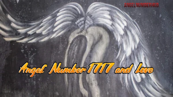 Angel Number 1717 and Love