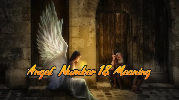 Angel Number 18 Meaning