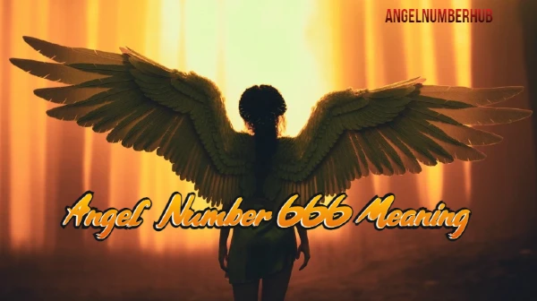 Angel Number 666 Meaning