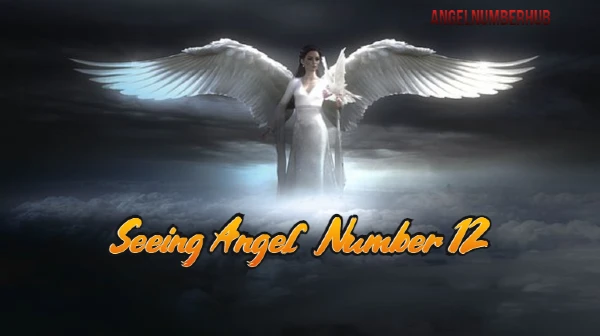 Seeing Angel Number 12