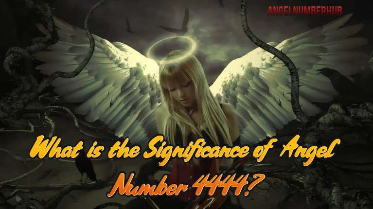 What is the Significance of Angel Number 4444