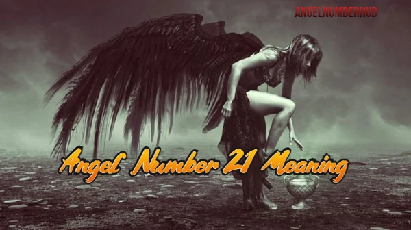 Angel Number 21 Meaning