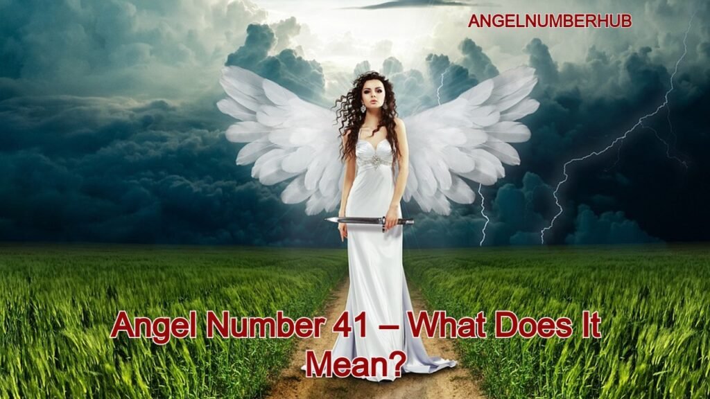 Angel Number 41 – What Does It Mean?