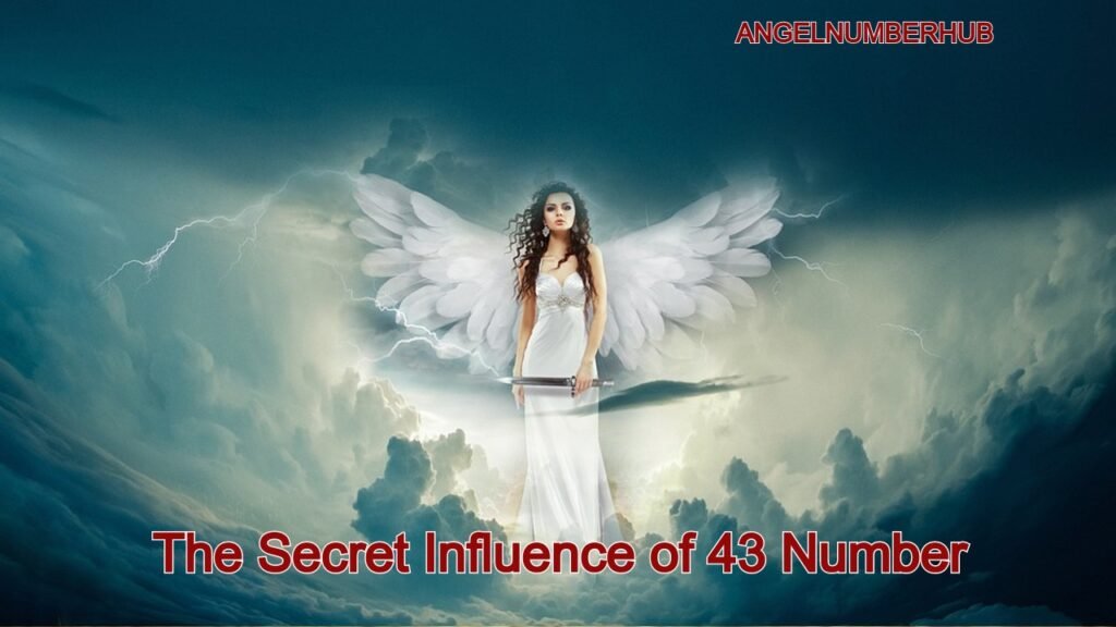 The Secret Influence of 43 Number
