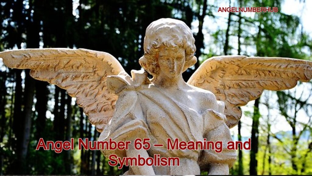 Angel Number 65 – Meaning and Symbolism