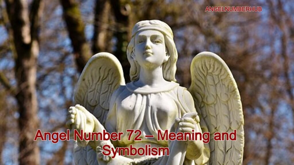 Angel Number 72 – Meaning and Symbolism