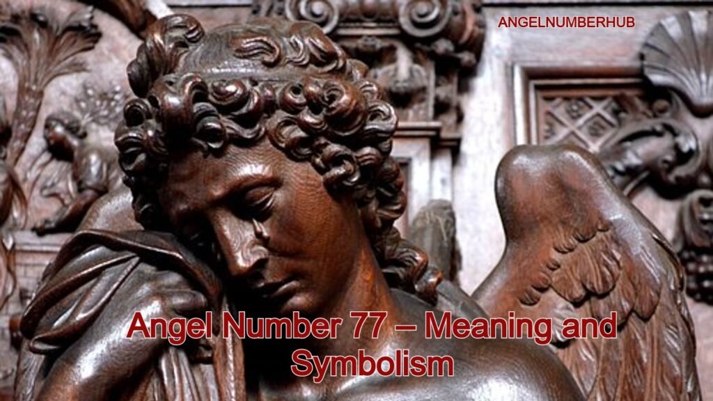 Angel Number 77 – Meaning and Symbolism#