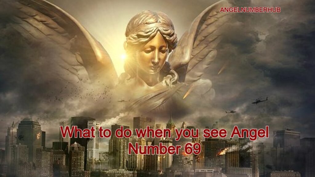 What to do when you see Angel Number 69