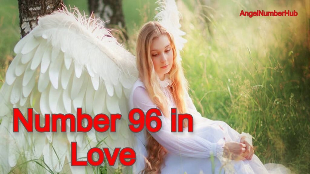 Angel Number 96 in Love