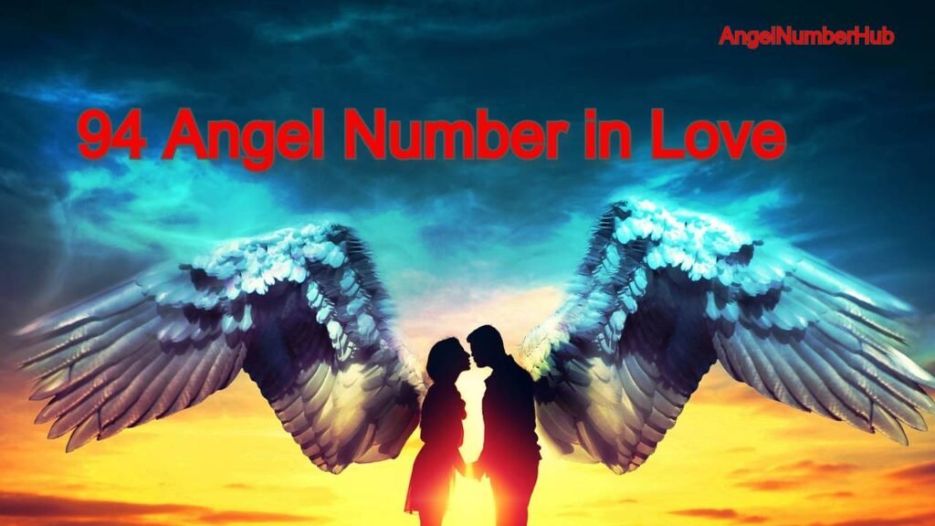 Angel number 94 in love