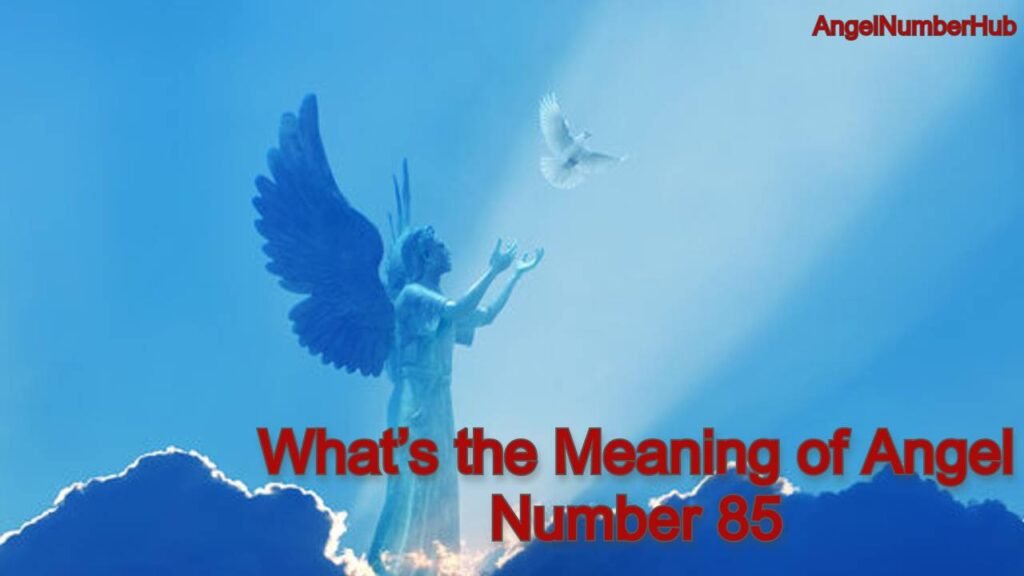 angel number 85 meaning