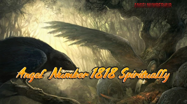 Angel Number 1818 Spiritually