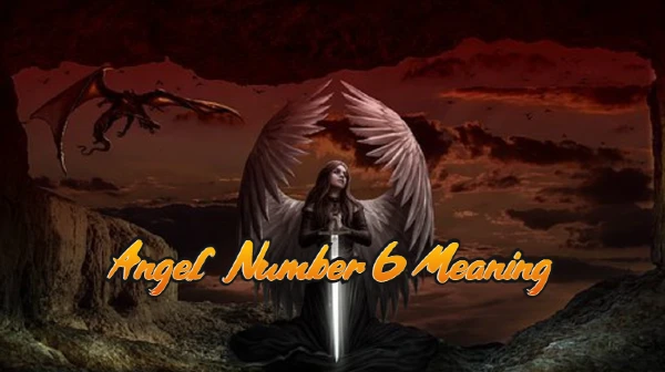 Angel Number 6 Meaning