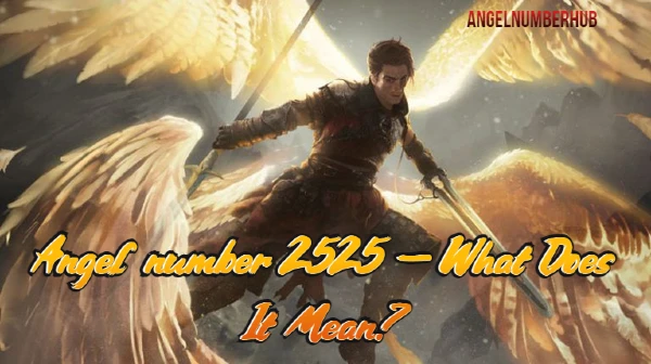 Angel number 2525 – What Does It Mean