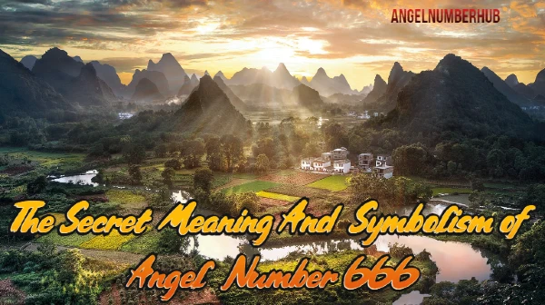 The Secret Meaning And Symbolism of Angel Number 666