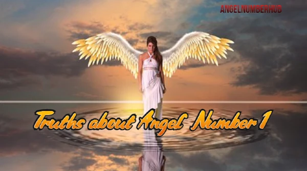 Truths about Angel Number 1